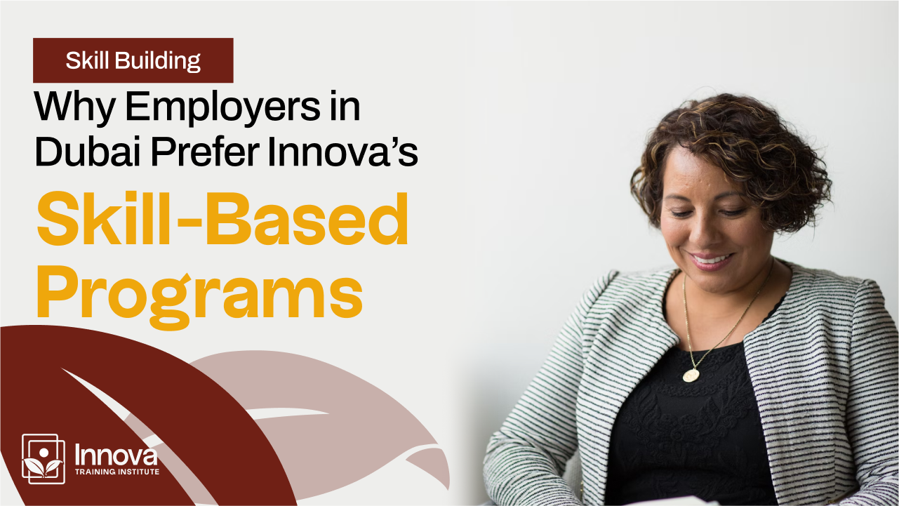 Why Employers in Dubai Prefer Innova’s Skill-Based Programs img